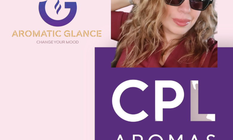 CPL Aromas: Between Olfactory Creativity and Modern Technologies – A Conversation with Rawya Catto - General Manager at CPL Aromas